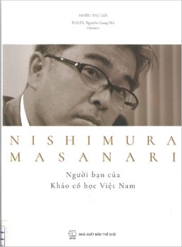 08. NISHIMURA MASANARI　Người bạn của Khảo cổ học Việt Nam